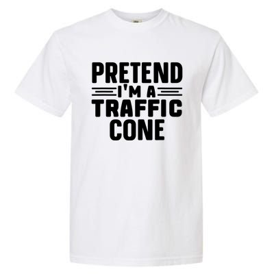 Pretend IM A Traffic Cone Funny Lazy Halloween Costume Garment-Dyed Heavyweight T-Shirt