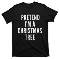 Pretend Im A Christmas Tree Adult Christmas Costume T-Shirt