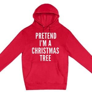 Pretend Im A Christmas Tree Adult Christmas Costume Premium Pullover Hoodie