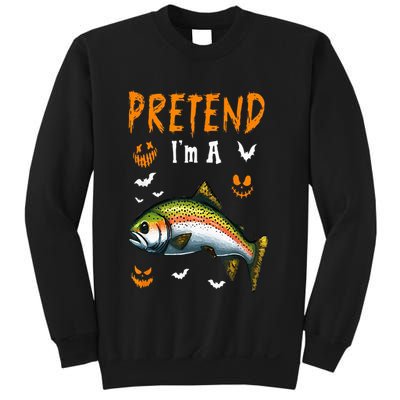 Pretend IM A Trout Fish Halloween Costume Fishing Lover Sweatshirt