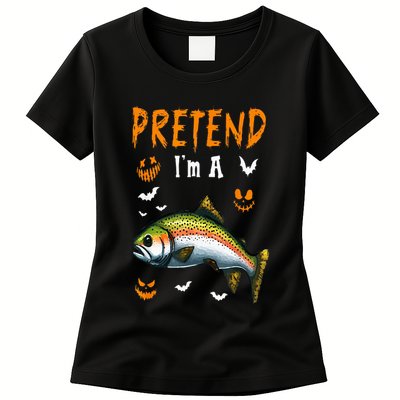 Pretend IM A Trout Fish Halloween Costume Fishing Lover Womens T-Shirt