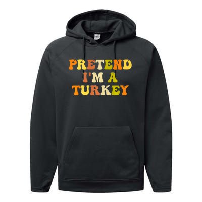 Pretend I'm A Turkey Funny Thanksgiving Party Turkey Groovy Performance Fleece Hoodie