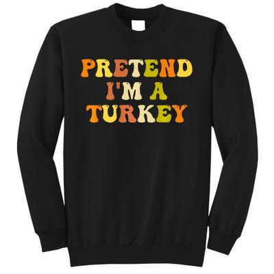 Pretend I'm A Turkey Funny Thanksgiving Party Turkey Groovy Sweatshirt