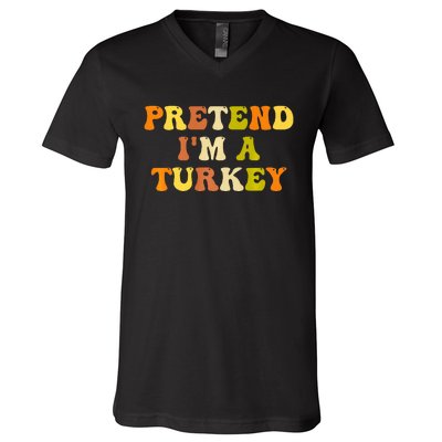 Pretend I'm A Turkey Funny Thanksgiving Party Turkey Groovy V-Neck T-Shirt