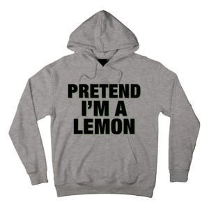 Pretend IM A Lemon Adult Costume Halloween Tall Hoodie