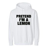 Pretend IM A Lemon Adult Costume Halloween Garment-Dyed Fleece Hoodie