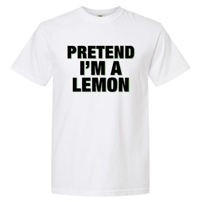 Pretend IM A Lemon Adult Costume Halloween Garment-Dyed Heavyweight T-Shirt