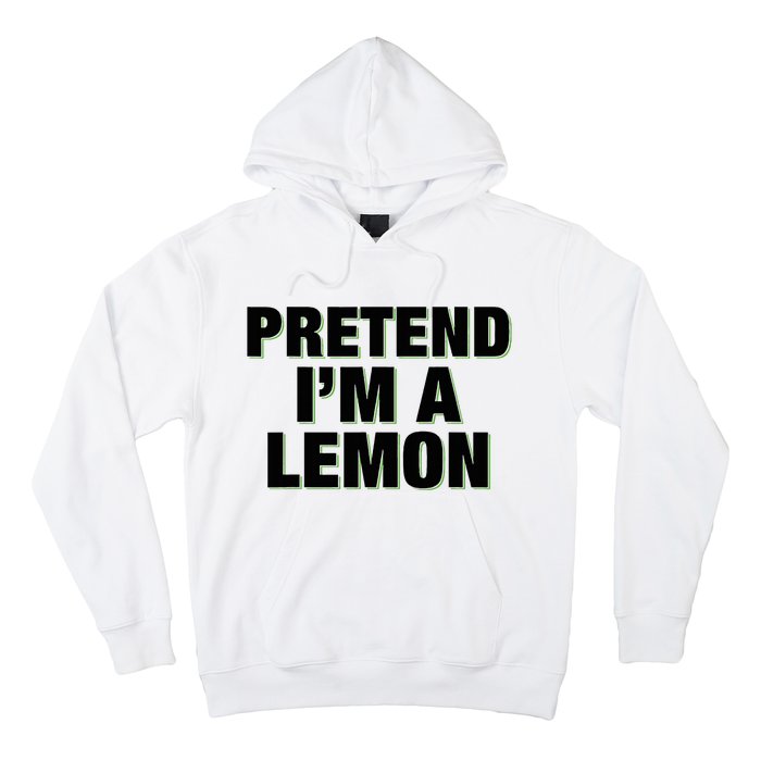 Pretend IM A Lemon Adult Costume Halloween Hoodie