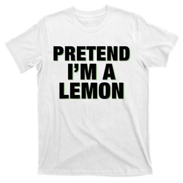 Pretend IM A Lemon Adult Costume Halloween T-Shirt