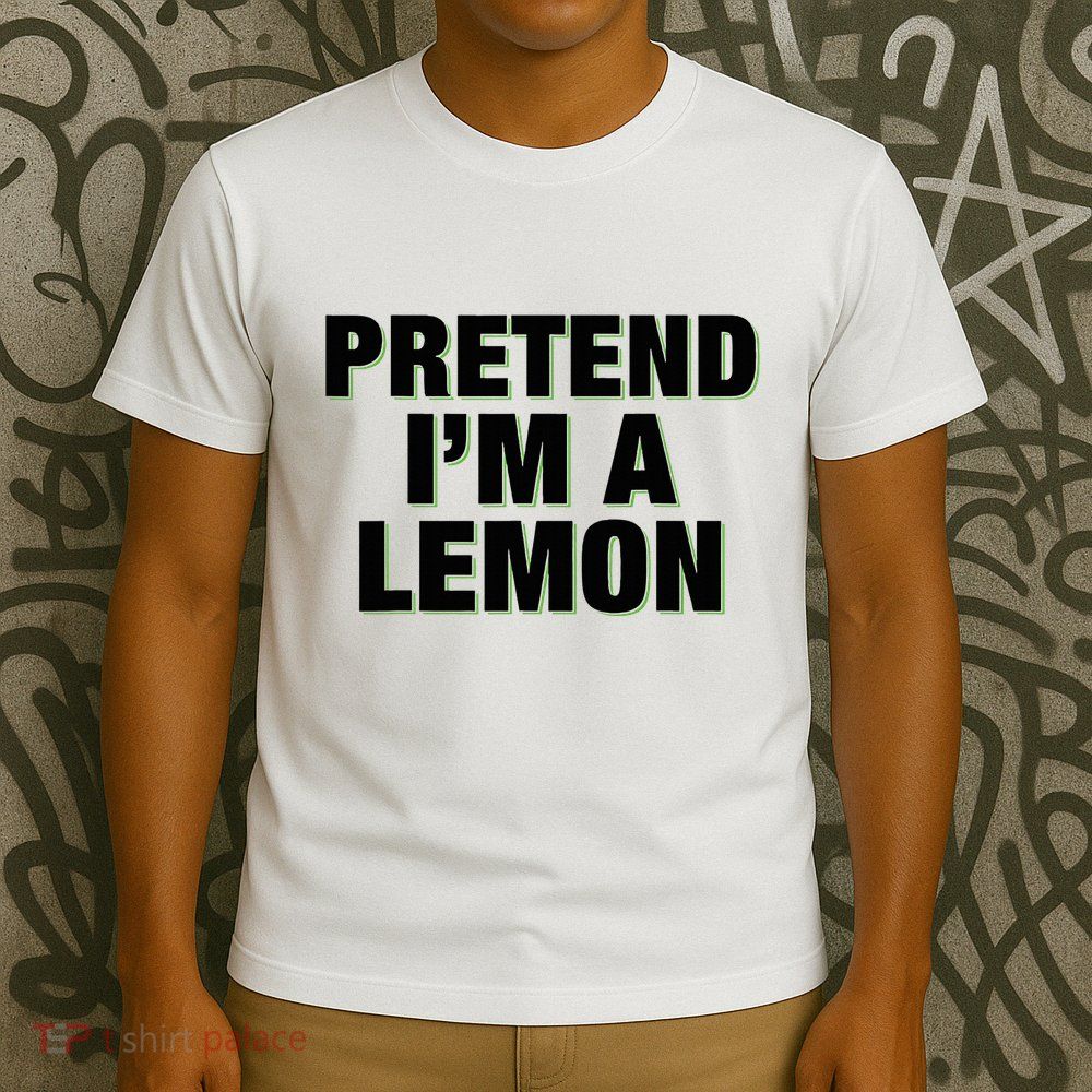 Pretend IM A Lemon Adult Costume Halloween T-Shirt