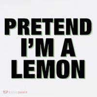 Pretend IM A Lemon Adult Costume Halloween Tall T-Shirt