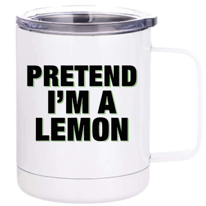 Pretend IM A Lemon Adult Costume Halloween 12 oz Stainless Steel Tumbler Cup