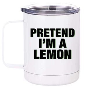 Pretend IM A Lemon Adult Costume Halloween 12 oz Stainless Steel Tumbler Cup