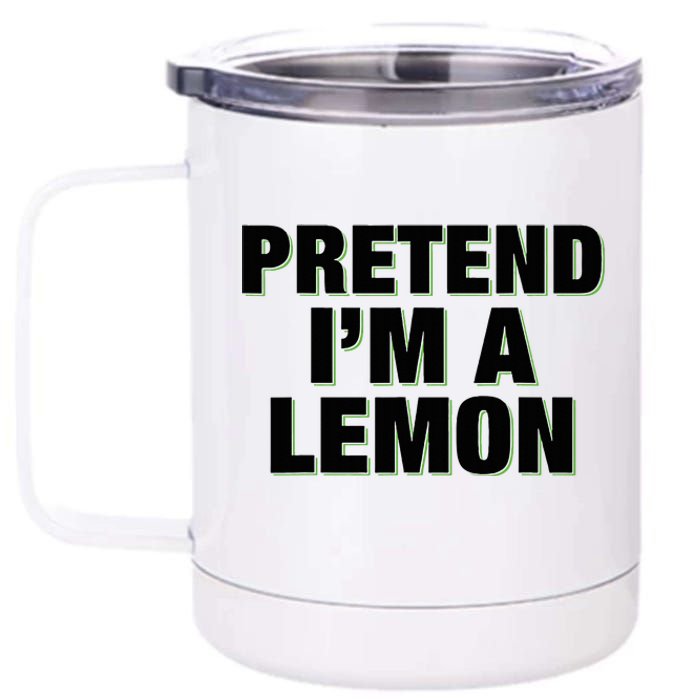 Pretend IM A Lemon Adult Costume Halloween 12 oz Stainless Steel Tumbler Cup