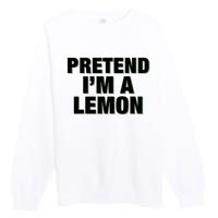 Pretend IM A Lemon Adult Costume Halloween Premium Crewneck Sweatshirt