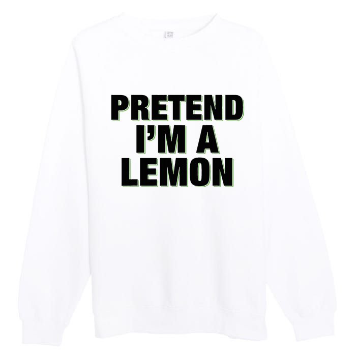 Pretend IM A Lemon Adult Costume Halloween Premium Crewneck Sweatshirt