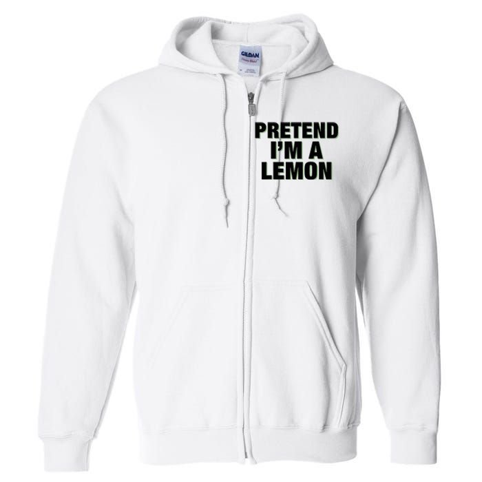 Pretend IM A Lemon Adult Costume Halloween Full Zip Hoodie