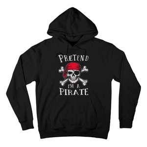 Pretend IM A Pirate Funny Lazy Halloween Matching Costume Gift Hoodie