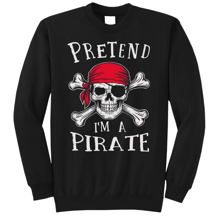 Pretend IM A Pirate Funny Lazy Halloween Matching Costume Gift Sweatshirt