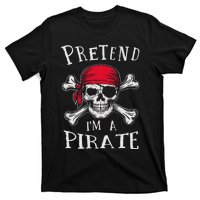 Pretend IM A Pirate Funny Lazy Halloween Matching Costume Gift T-Shirt