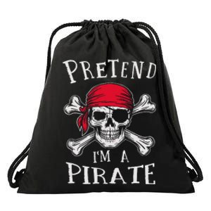 Pretend IM A Pirate Funny Lazy Halloween Matching Costume Gift Drawstring Bag