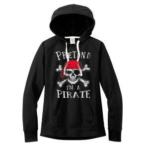 Pretend IM A Pirate Funny Lazy Halloween Matching Costume Gift Women's Fleece Hoodie