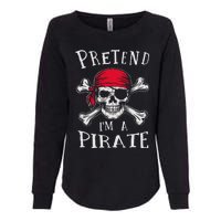 Pretend IM A Pirate Funny Lazy Halloween Matching Costume Gift Womens California Wash Sweatshirt