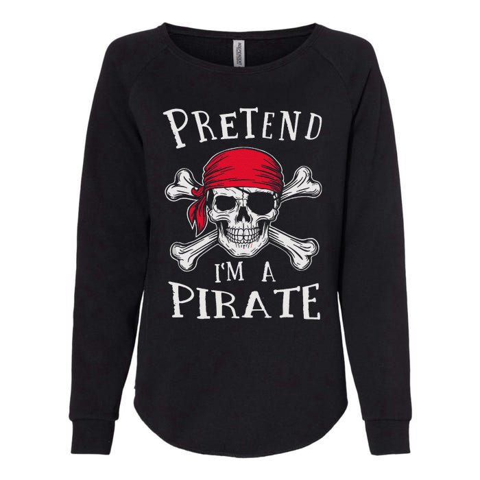 Pretend IM A Pirate Funny Lazy Halloween Matching Costume Gift Womens California Wash Sweatshirt