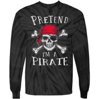 Pretend IM A Pirate Funny Lazy Halloween Matching Costume Gift Tie-Dye Long Sleeve Shirt