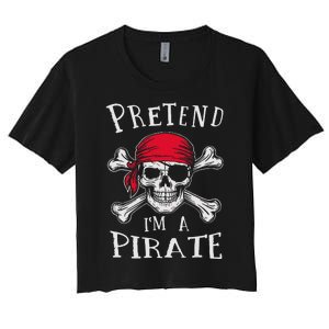 Pretend IM A Pirate Funny Lazy Halloween Matching Costume Gift Women's Crop Top Tee