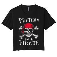 Pretend IM A Pirate Funny Lazy Halloween Matching Costume Gift Women's Crop Top Tee