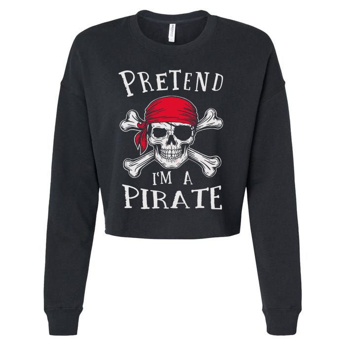 Pretend IM A Pirate Funny Lazy Halloween Matching Costume Gift Cropped Pullover Crew