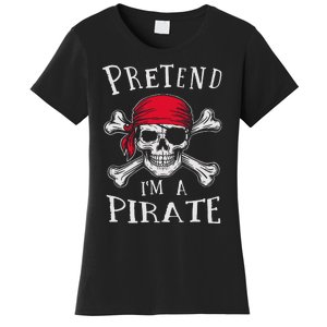 Pretend IM A Pirate Funny Lazy Halloween Matching Costume Gift Women's T-Shirt