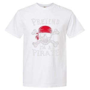 Pretend IM A Pirate Funny Lazy Halloween Matching Costume Gift Garment-Dyed Heavyweight T-Shirt