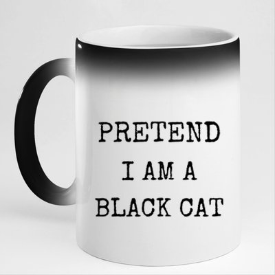 Pretend IM A Black Cat Costume Halloween Lazy Halloween 11oz Black Color Changing Mug