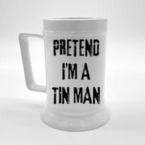 Pretend I'm A Tin Man Halloween Last Minute Costume Party Beer Stein