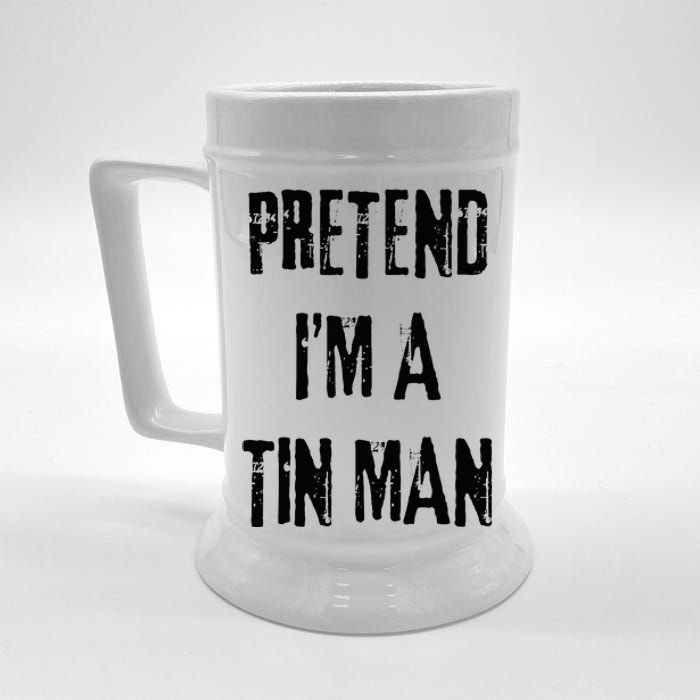 Pretend I'm A Tin Man Halloween Last Minute Costume Party Beer Stein