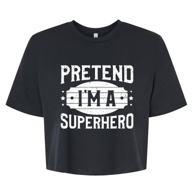 Pretend IM A Superhero Matching Costume Halloween Party Bella+Canvas Jersey Crop Tee