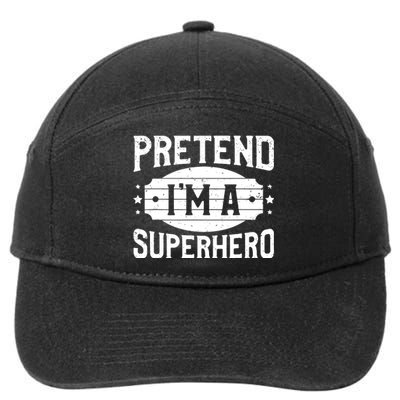 Pretend IM A Superhero Matching Costume Halloween Party 7-Panel Snapback Hat