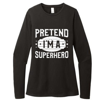 Pretend IM A Superhero Matching Costume Halloween Party Womens CVC Long Sleeve Shirt