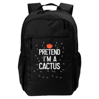 Pretend IM A Cactus Funny Halloween Lazy Last Minute Gift Daily Commute Backpack