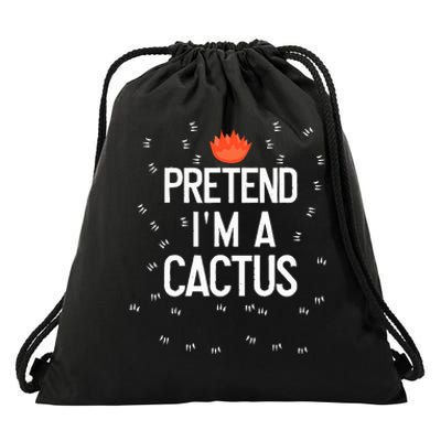 Pretend IM A Cactus Funny Halloween Lazy Last Minute Gift Drawstring Bag