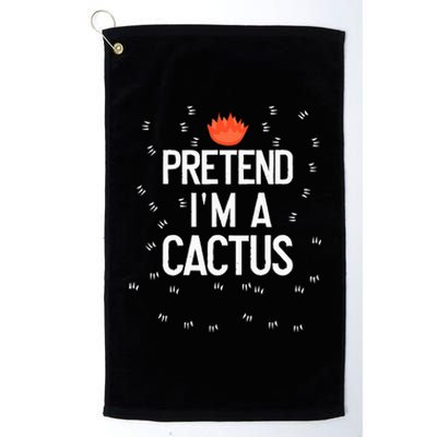 Pretend IM A Cactus Funny Halloween Lazy Last Minute Gift Platinum Collection Golf Towel