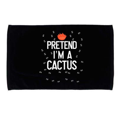 Pretend IM A Cactus Funny Halloween Lazy Last Minute Gift Microfiber Hand Towel