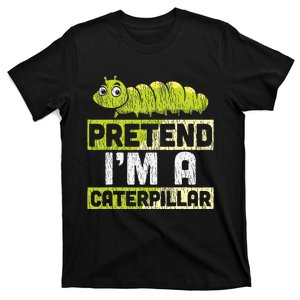 Pretend I'm A Caterpillar Halloween Costume T-Shirt