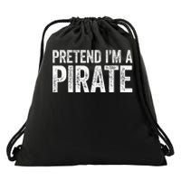 Pretend IM A Pirate Matching Costume Drawstring Bag