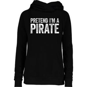 Pretend IM A Pirate Matching Costume Womens Funnel Neck Pullover Hood