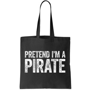 Pretend IM A Pirate Matching Costume Tote Bag