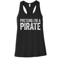 Pretend IM A Pirate Matching Costume Women's Racerback Tank