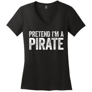 Pretend IM A Pirate Matching Costume Women's V-Neck T-Shirt